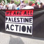 UK Government Uses Anti-Terrorism Law to Ban the Protest Group Palestine Action